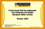 Professional Staff by Assignment, Race/Ethnicity and Gender Maryland Public Schools October 2002