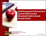 Staff Employed at School and Central Office Levels Maryland Public Schools October 2014