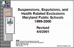 Suspensions, Expulsions, and Health Related Exclusions Maryland Public School 1999 - 2000