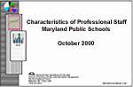 Characteristics of Professional Staff Maryland Public Schools October 2000