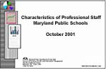 Characteristics of Professional Staff Maryland Public Schools October 2001