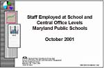 Staff Employed at School and Central Office Levels Maryland Public Schools October 2001