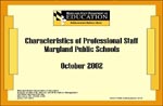 Characteristics of Professional Staff Maryland Public Schools October 2002