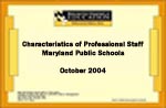 Characteristics of Professional Staff Maryland Public Schools October 2004