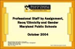 Professional Staff by Assignment, Race/Ethnicity and Gender Maryland Public Schools October 2004