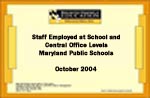 Staff Employed at School and Central Office Levels Maryland Public Schools October 2004