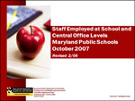 Staff Employed at School and Central Office Levels Maryland Public Schools October 2007, Revised 02/09