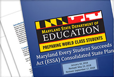 Maryland Every Student Succeeds Act (ESSA) Consolidated State Plan Final (Revised September 17, 2018)