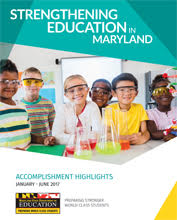 Strengthening Education in Maryland. Accomplishment Highlights. January - June 2017 Report.