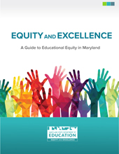 Equity and Excellence: A Guide to Educational Equity in Maryland